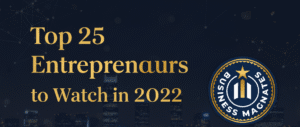 top 25 entrepreneurs 2022